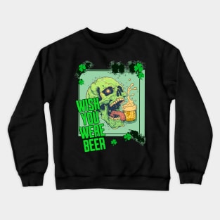 Wish you were beer Crewneck Sweatshirt